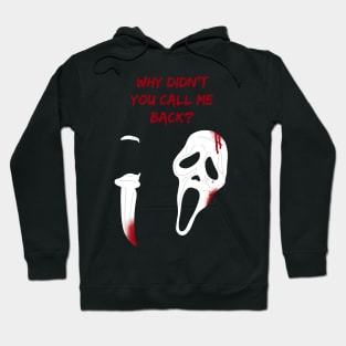 Why didn’t you call me back? Scream Scary Movie Ghost Face Halloween Hoodie